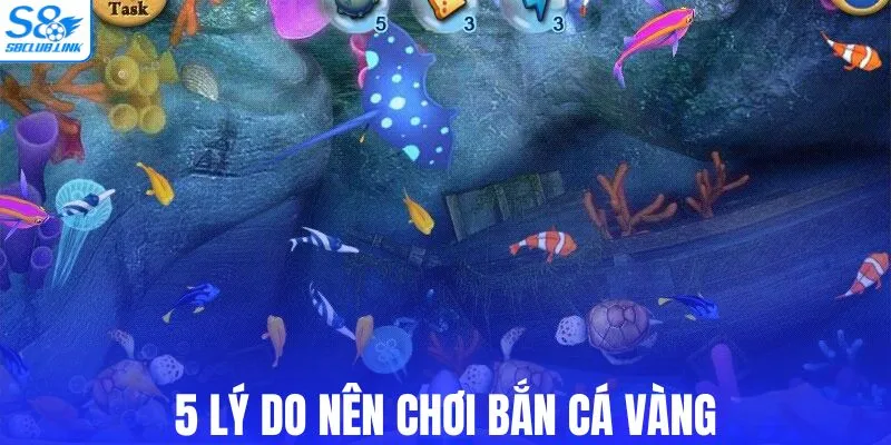 5 lý do nên chơi bắn cá Vàng