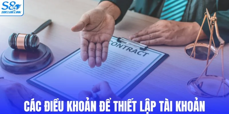 Các điều khoản để thiết lập tài khoản