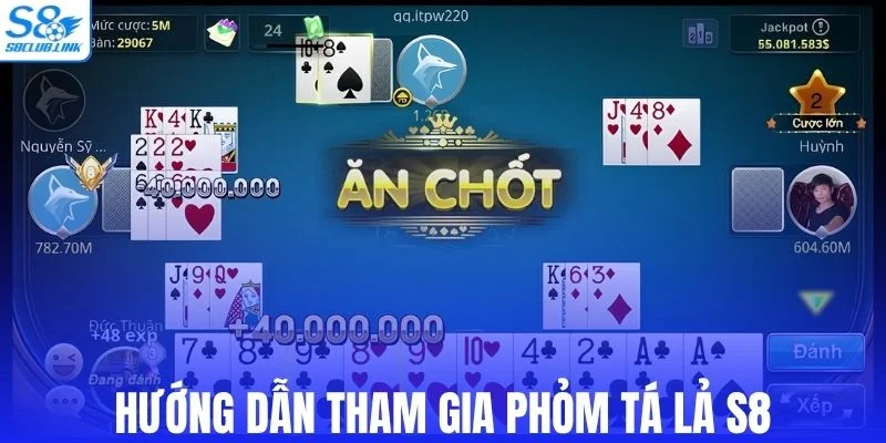 Cách bắt đầu ván phỏm tá lả tại S8
