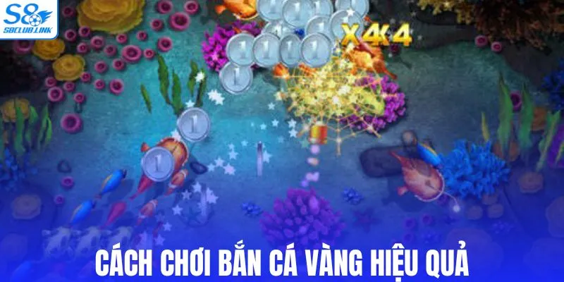 Cách chơi bắn cá Vàng hiệu quả
