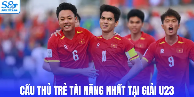 Cầu thủ trẻ tài năng nhất tại giải U23