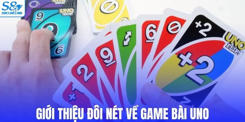 Giới thiệu đôi nét về game bài Uno