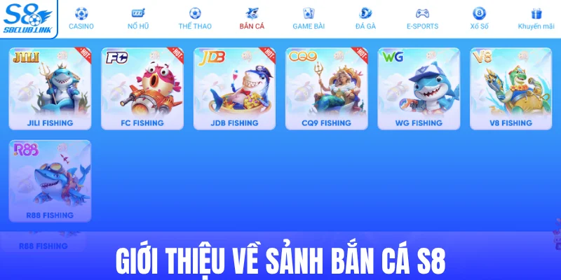 Giới thiệu về sảnh bắn cá S8