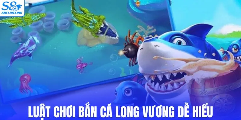 Luật chơi bắn cá Long Vương dễ hiểu