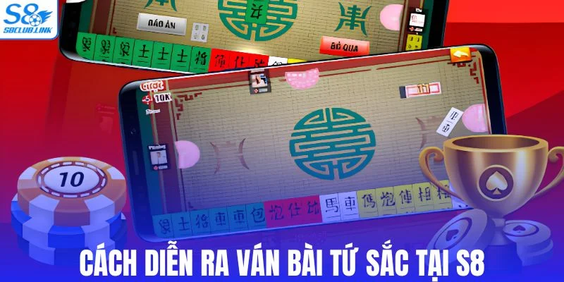 Luật vận hành ván bài tứ sắc S8