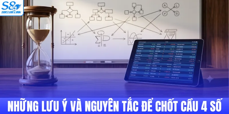 Những lưu ý và nguyên tắc để chốt cầu 4 số