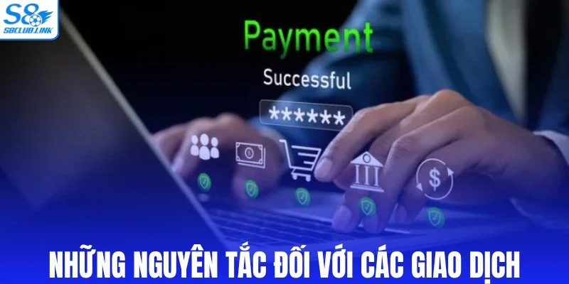 Những nguyên tắc đối với các giao dịch
