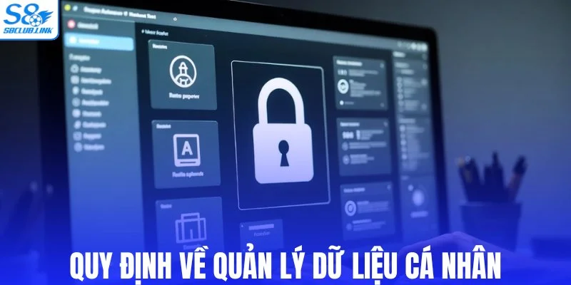 Quy định về quản lý dữ liệu cá nhân
