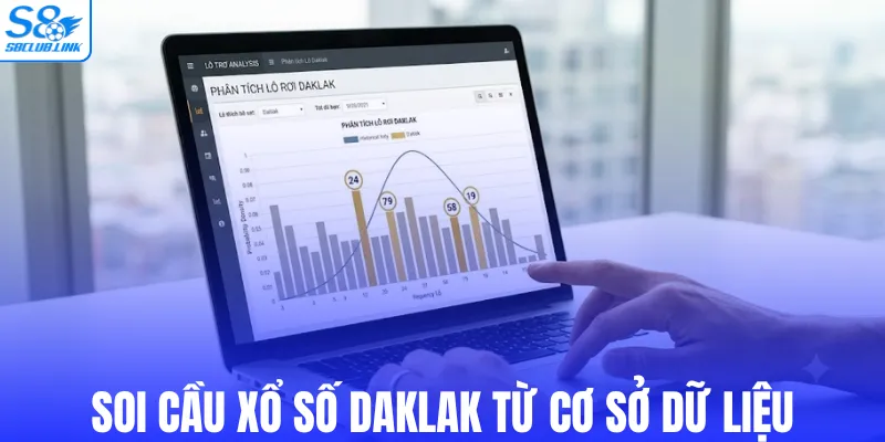 Soi cầu xổ số Daklak từ cơ sở dữ liệu trong ngày