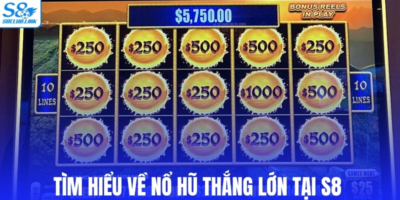 Tìm hiểu về nổ hũ thắng lớn tại S8