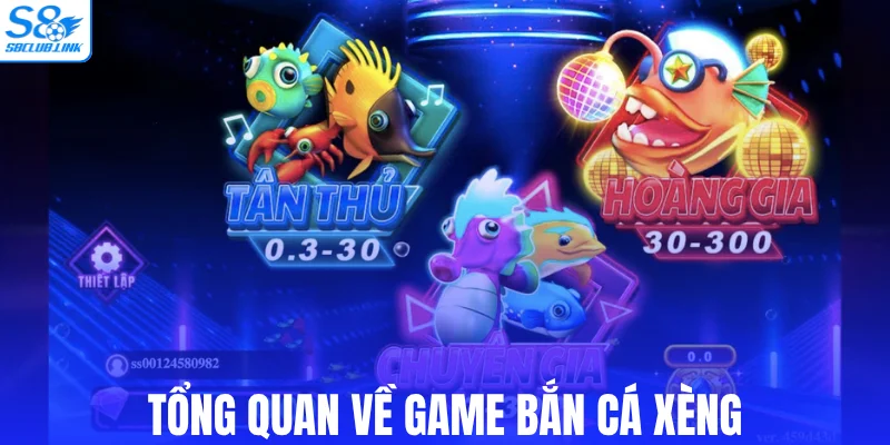Tổng quan về game bắn cá xèng