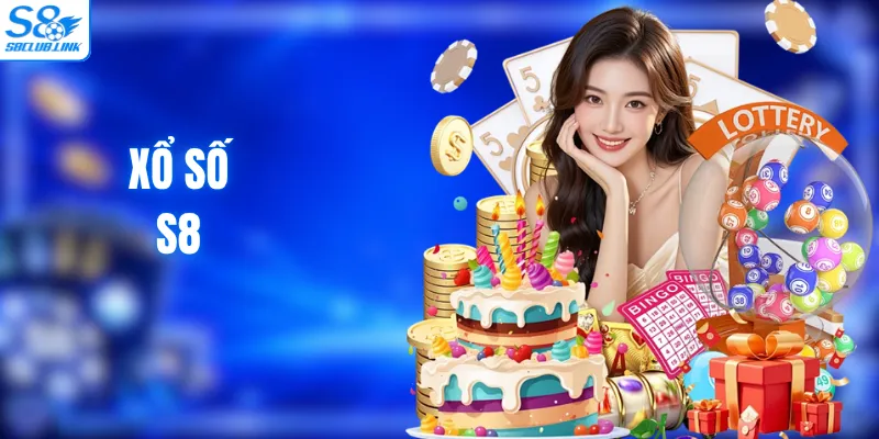Xổ Số S8 - Khám Phá Sảnh Cược Lô Đề Trực Tuyến Uy Tín